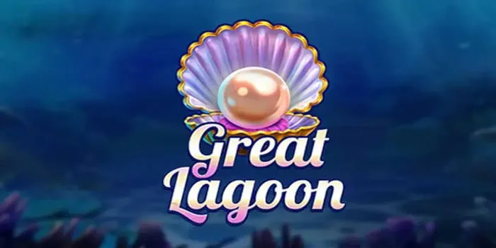 Great Lagoon – Menikmati Sensasi Menarik Bermain Slot Online
