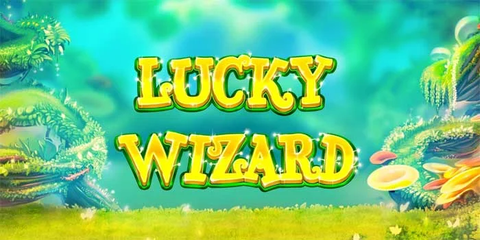 Slot Lucky Wizard Sensasi Bermain Di Hutan Ajaib