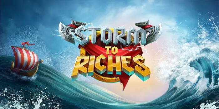 Storm To Riches – Taklukkan Badai Menuju Kekayaan