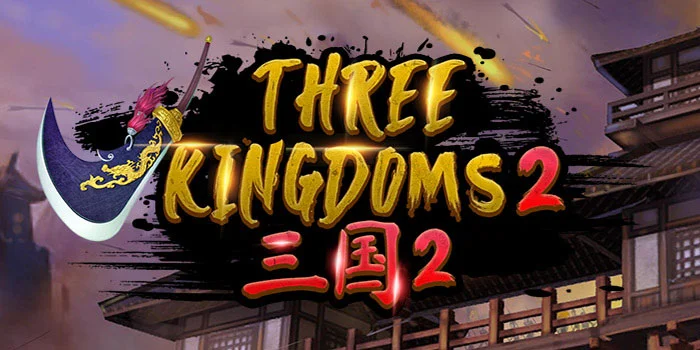 Three Kingdoms 2 – Slot Kemenangan Besar RTP Tertinggi