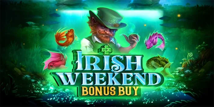 Irish Weekend Bonus Buy – Dapatkan Kemenangan Yang Menggiurkan