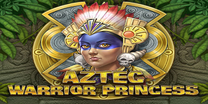 Bermain-Aztec-Warrior-Princess-Mitos-dan-Fakta-Seputar