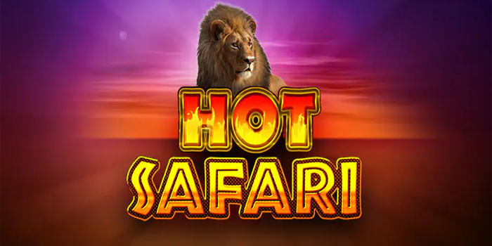 Trik Menang Dalam Slot Hot Safari Untuk Pemula