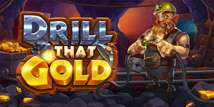 Cara Mudah Memenangkan Jackpot di Slot Drill that Gold
