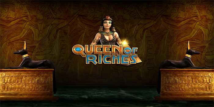 Panduan Sukses Main Slot Queen of Riches
